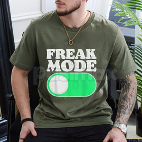 "Freak Mode On" Funny Graphic T-Shirt - Sassy Energy Statement Tee, Unhinged Party Shirt for Men & Women, Trendy Sarcastic Humor Gift Apparel