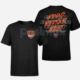 Good Better Best Full Quote 2-Sided T-Shirt - Inspirational Motivational Slogan Tee, Two Sided Excellence Shirt, Continuous Improvement Apparel