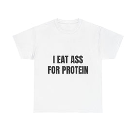 "I EAT THIS FOR PROTEIN" Funny T-Shirt - Viral Gym Shirt, Humorous Workout Tee