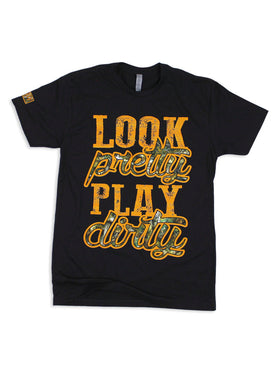 Look Pretty Play Dirty Tee