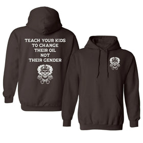 Teach Your Kids To Change Their Oil Not Their Gender Hoodie – Bold Statement Graphic Unisex Cotton Blend Pullover