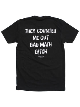They Counted Me Out Bad Math Bitch Tee