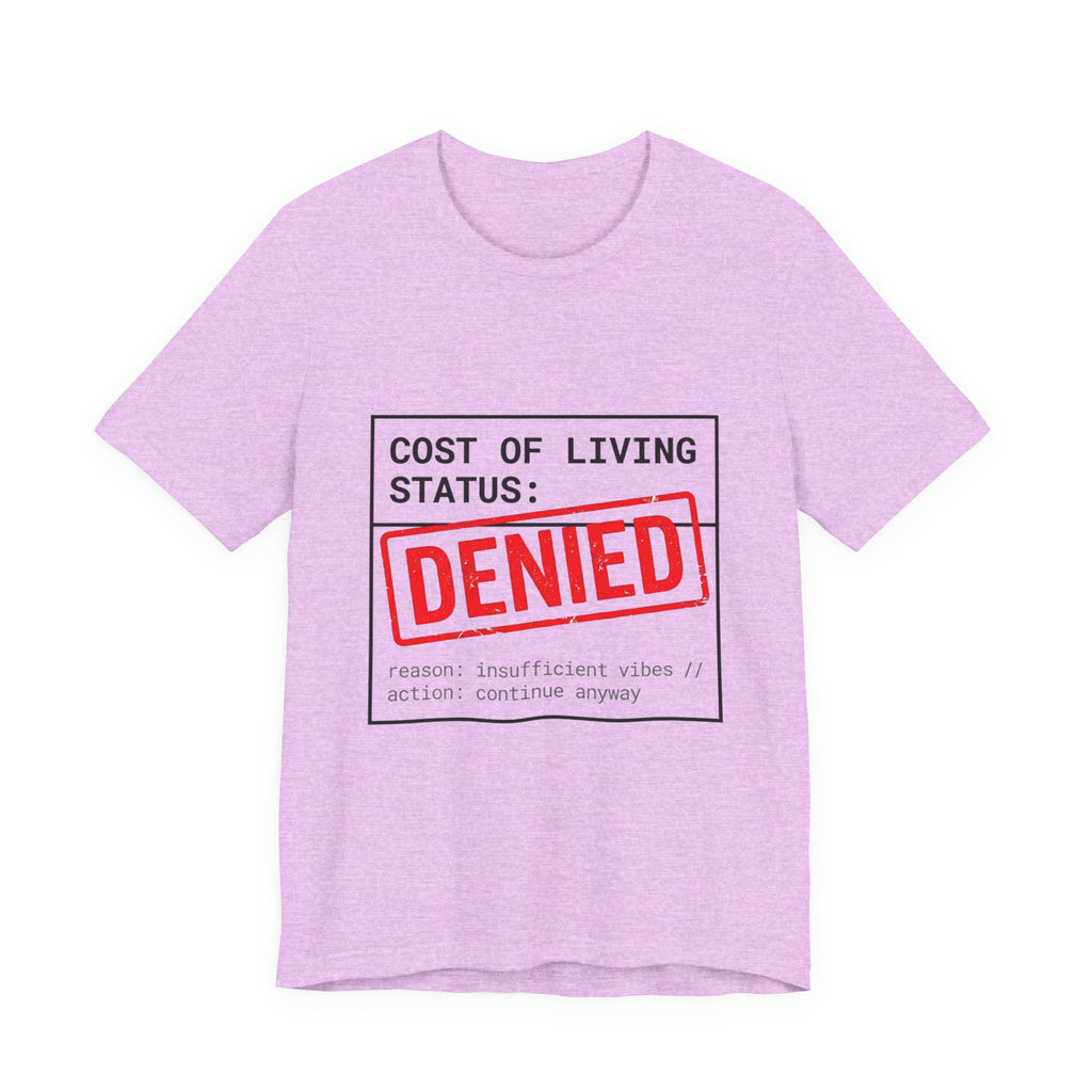 Cost of Living Status: DENIED Tee | cost of living crisis, budget humor