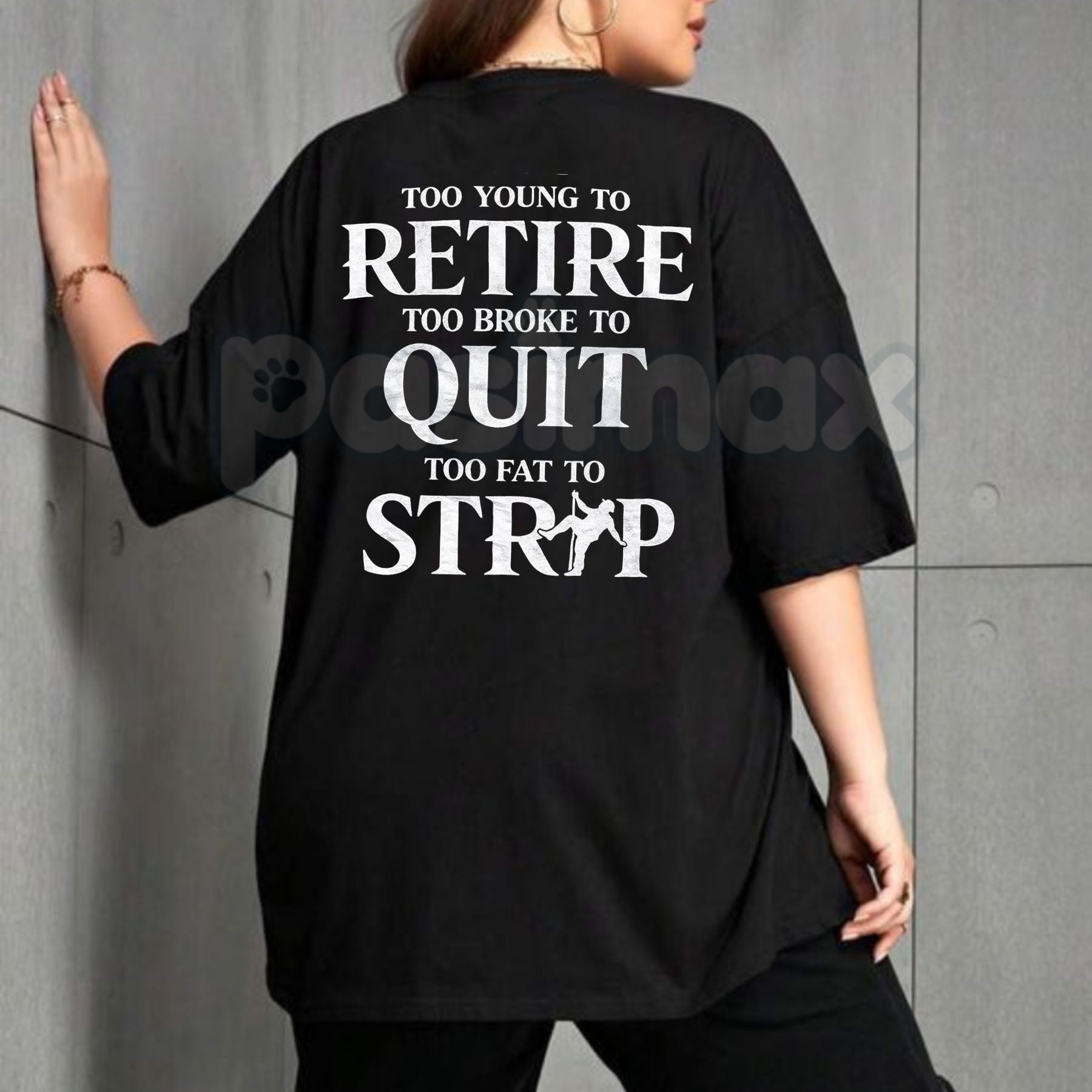 Pasimax "Too Young to Retire" Funny Sarcastic T-Shirt - Too Broke to Quit Graphic Tee, Relatable Work Humor Shirt, Premium He