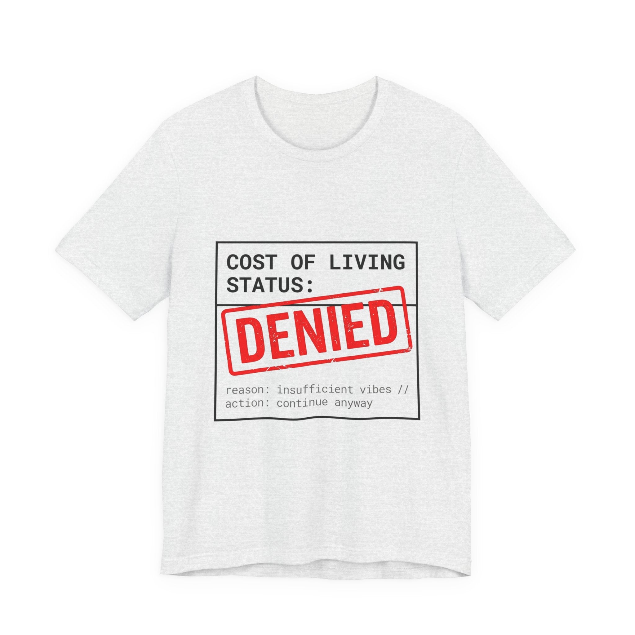 Cost of Living Status: DENIED Tee | cost of living crisis, budget humor