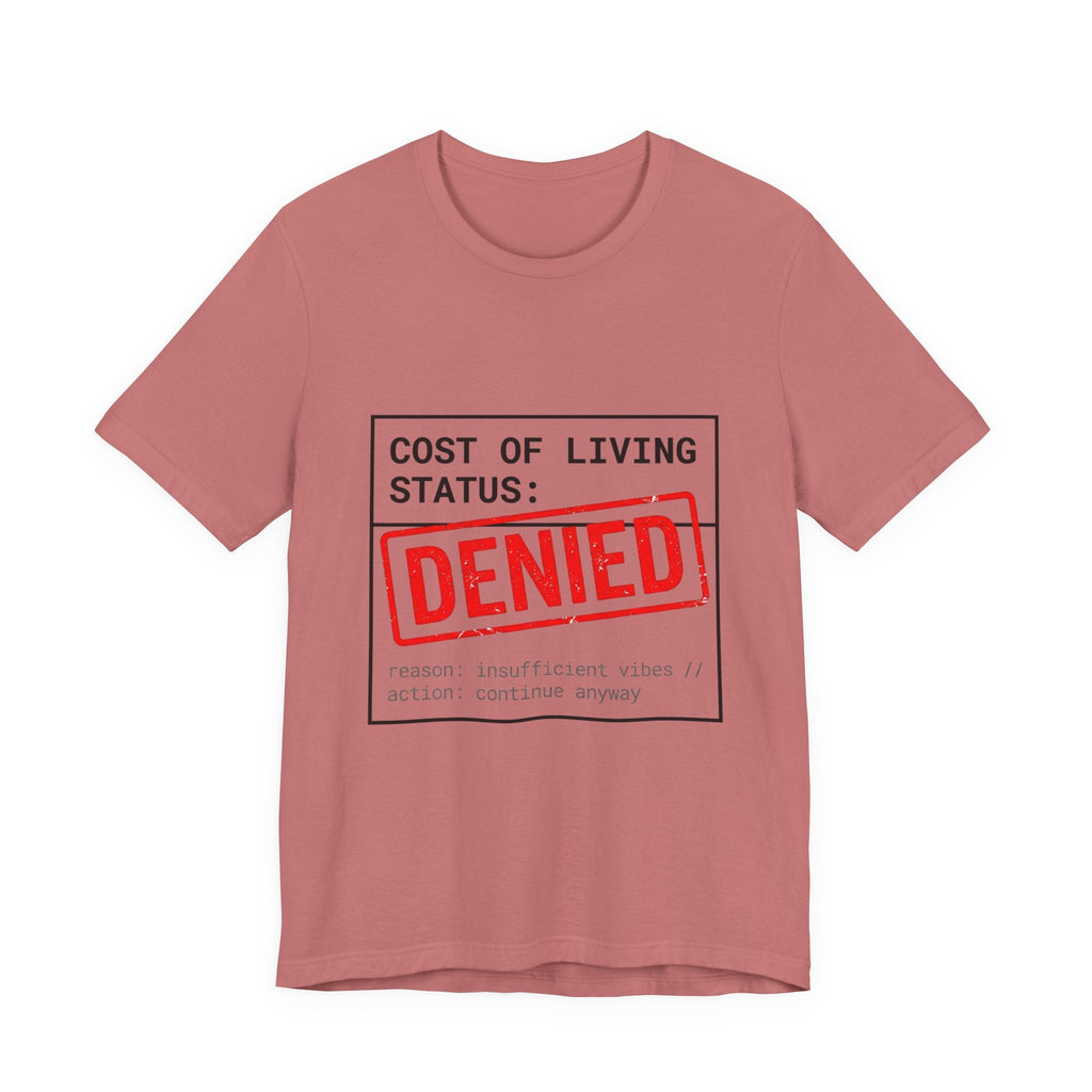 Cost of Living Status: DENIED Tee | cost of living crisis, budget humor