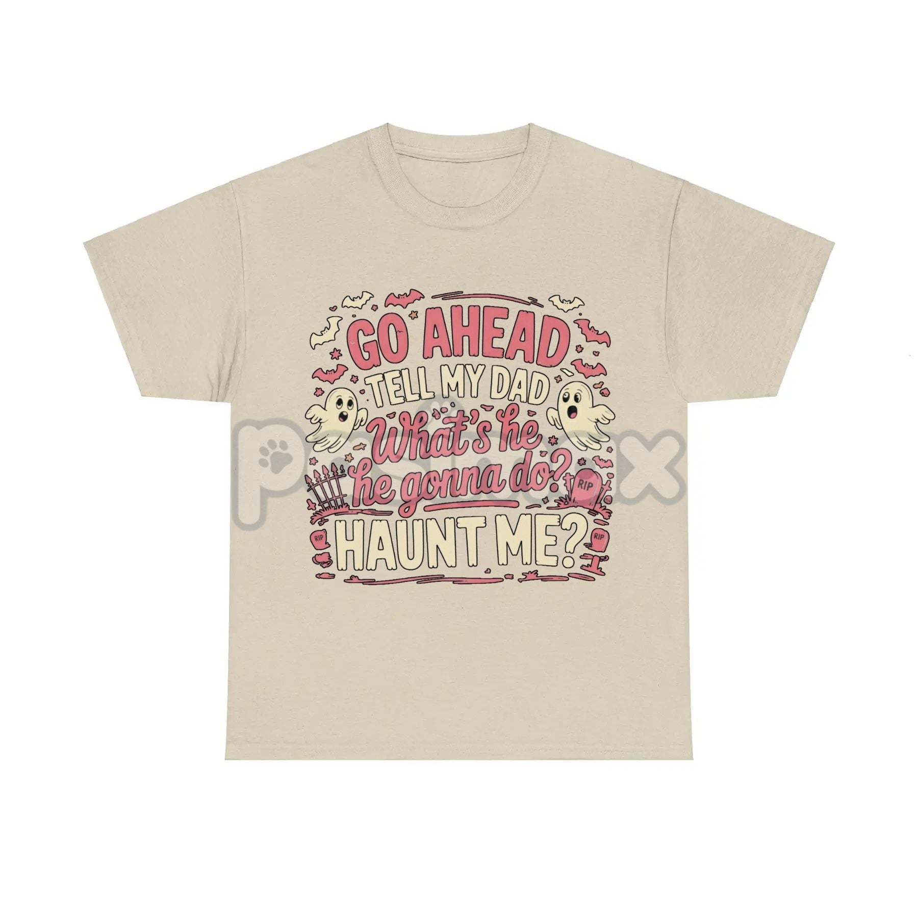 Pasimax "Go Ahead Tell My Dad... Haunt Me" T-Shirt — lifestyle context
