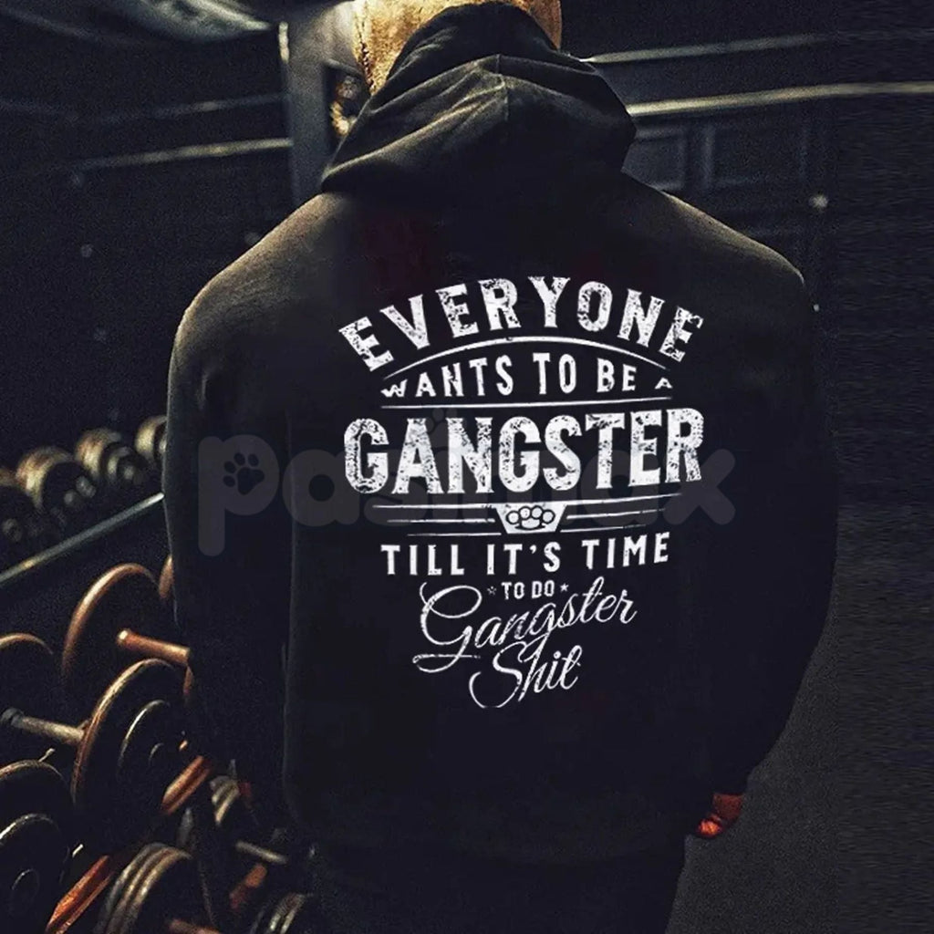 Pasimax Everyone Wants To Be Gangster Hoodie – Edgy Urban Streetwear, Motivational Slogan Pullover, Men’s Graphic Print Sweat