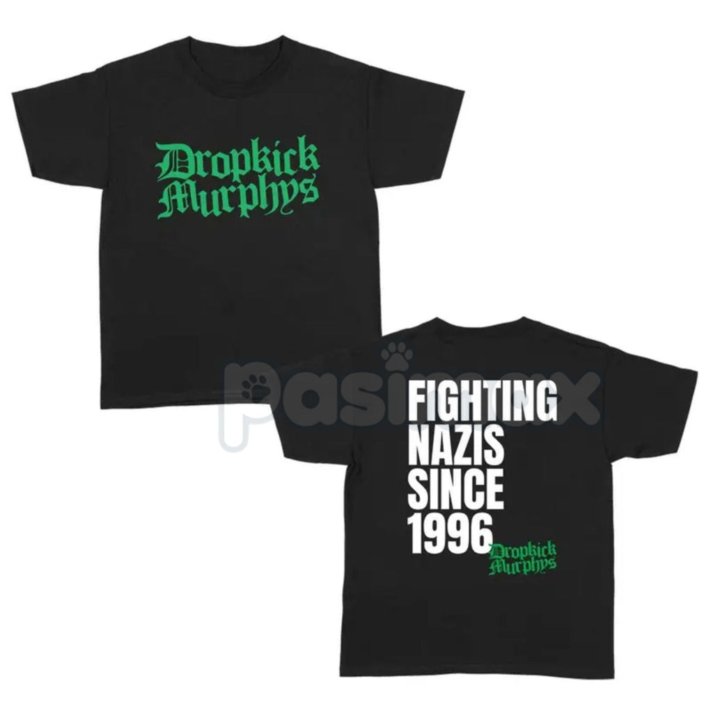 Pasimax "Fighting Nazs Since 1996" Dropkick Murphys Shirt - Celtic Punk Rock Graphic Tee, Anti-Fascist Working Class Apparel,
