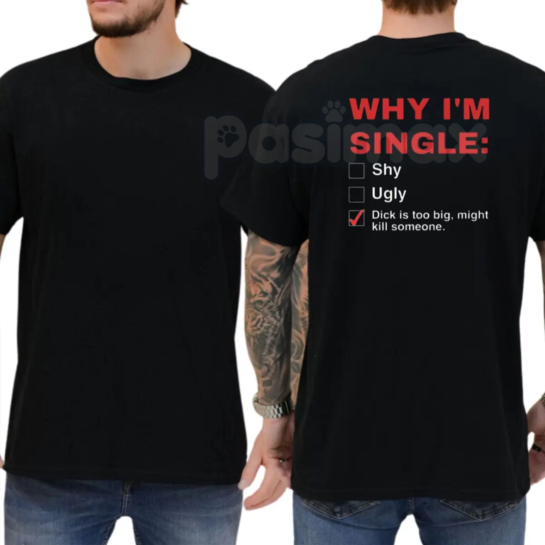 Pasimax "Why I'm Single" T-Shirt - Funny Mens Humorous Graphics Tee, Self-Deprecating Slogan Shirt, Casual Dating Humor Appar