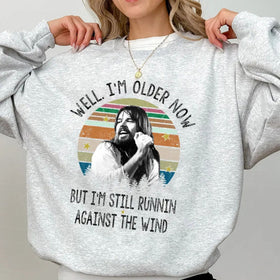 Bob Seger "Well I'm Older Now" Sweatshirt – Vintage Running Quotes Top