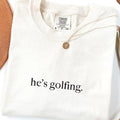 Pasimax Comfort Colors "He's Golfing" Shirt — main product shot