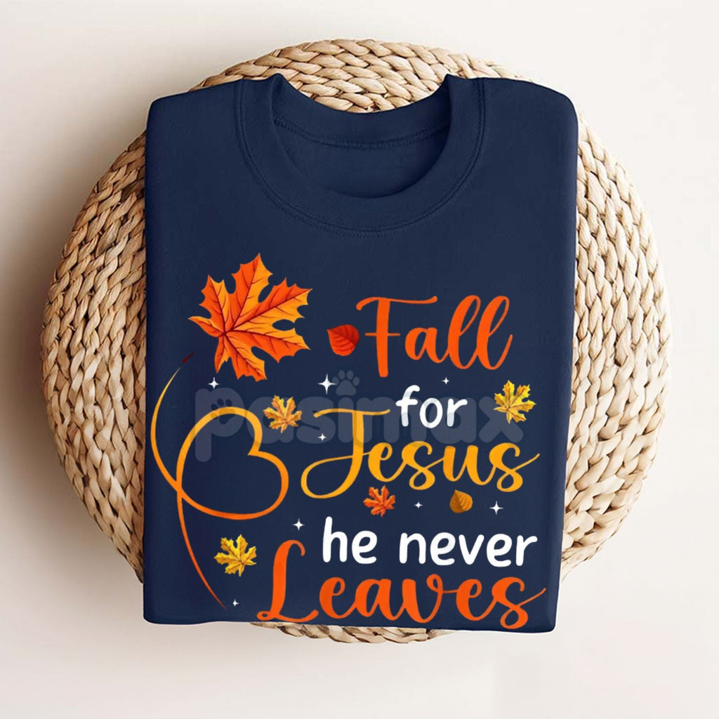 Pasimax Fall For Jesus He Never Leaves T-Shirt — main product shot