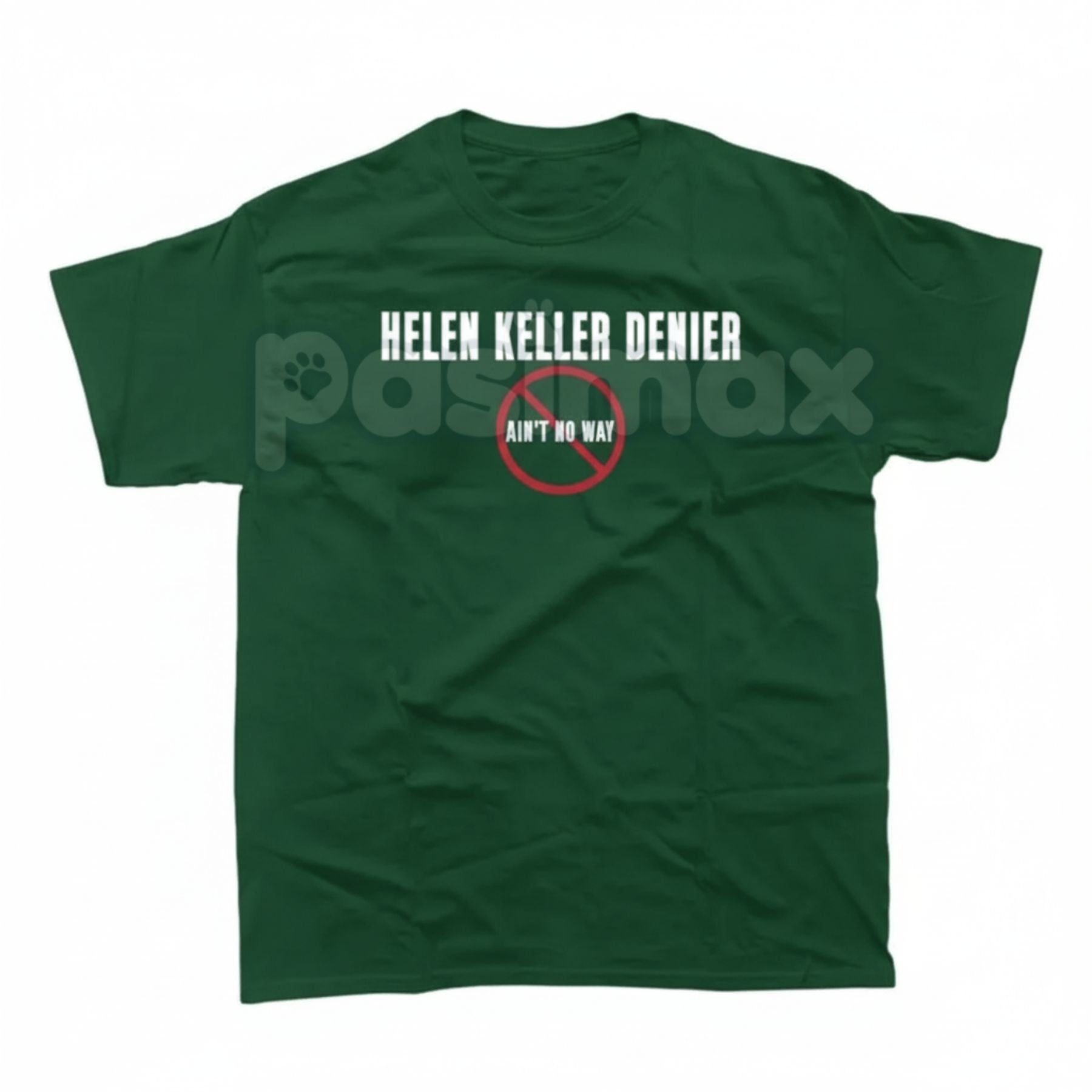 Pasimax "Helen Keller Denier" T-Shirt - Bold Controversial Design, Dark Humor Statement Tee, Edgy Sarcastic History Apparel —