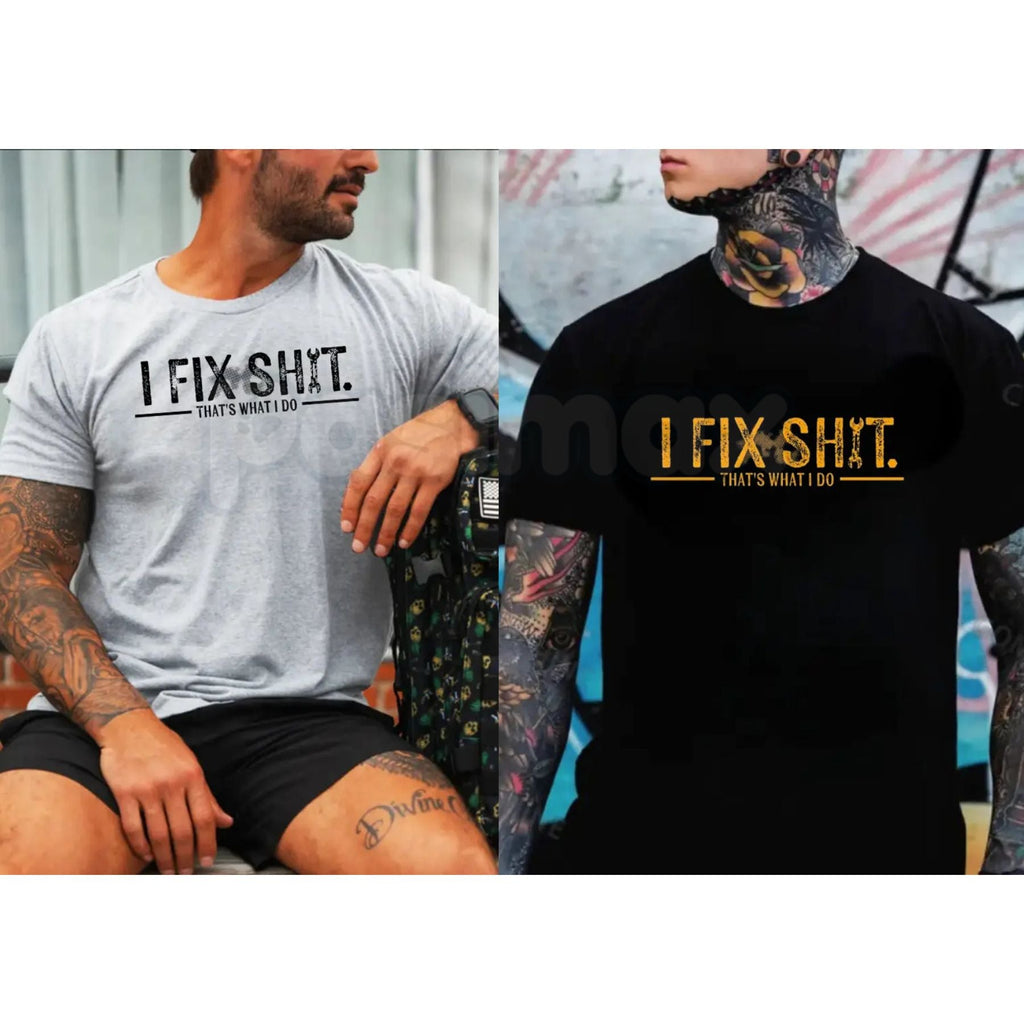 Pasimax "I Fix Shit That’s What I Do" T-Shirt - Funny Mechanic & Handyman Graphic Tee, Professional Problem Solver Shirt, Pre