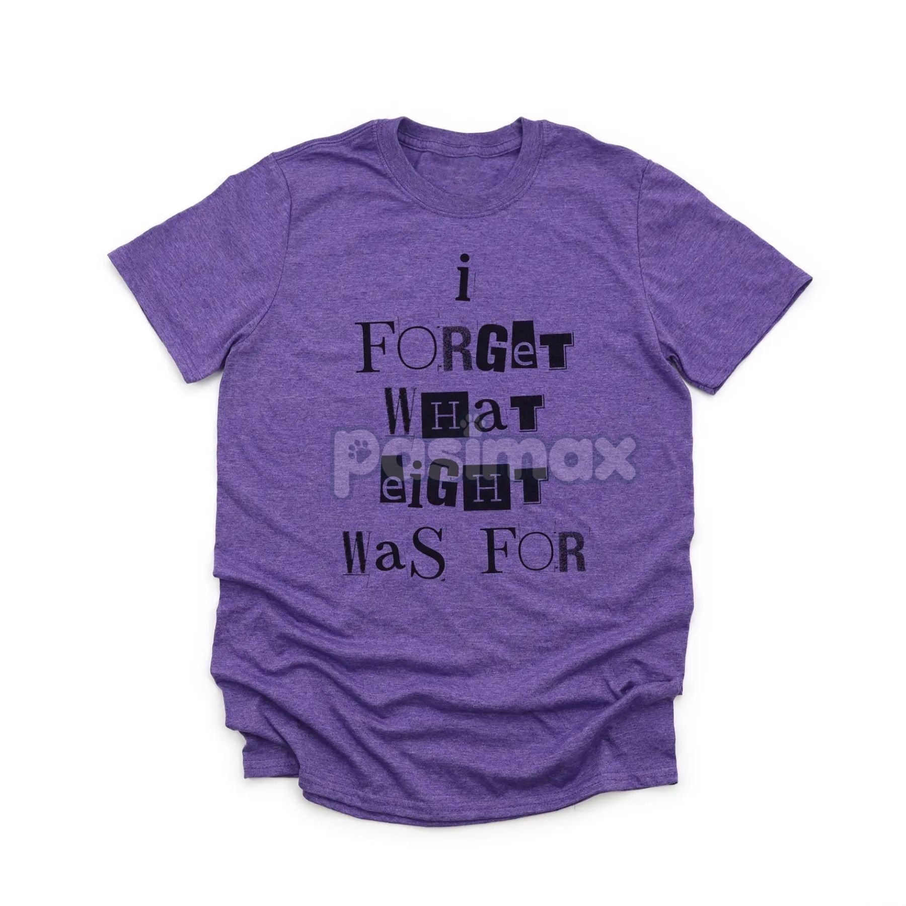 Pasimax 'I Forget What Eight Was For' Subversive T-Shirt — main product shot