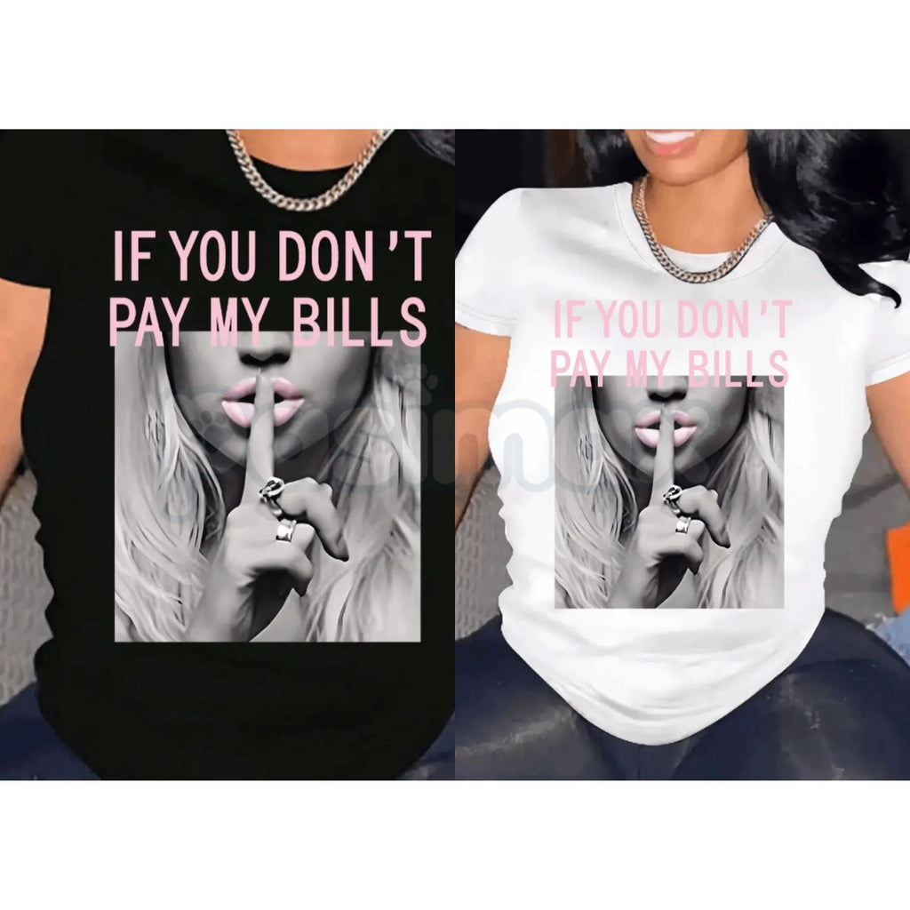 Pasimax "If You Don't Pay My Bills" Funny T-Shirt — main product shot