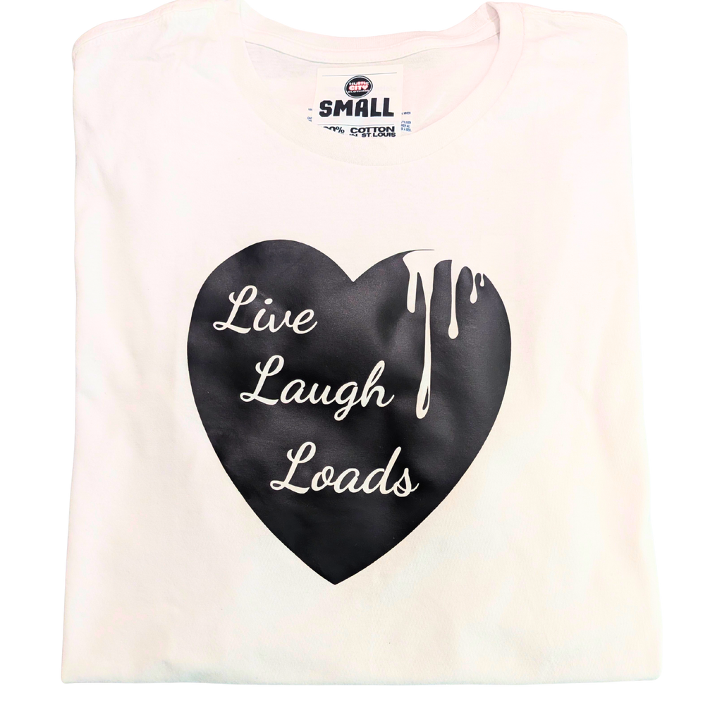 Live Laugh Loads Graphic T-Shirt — Hustle City Clothing queer streetwear