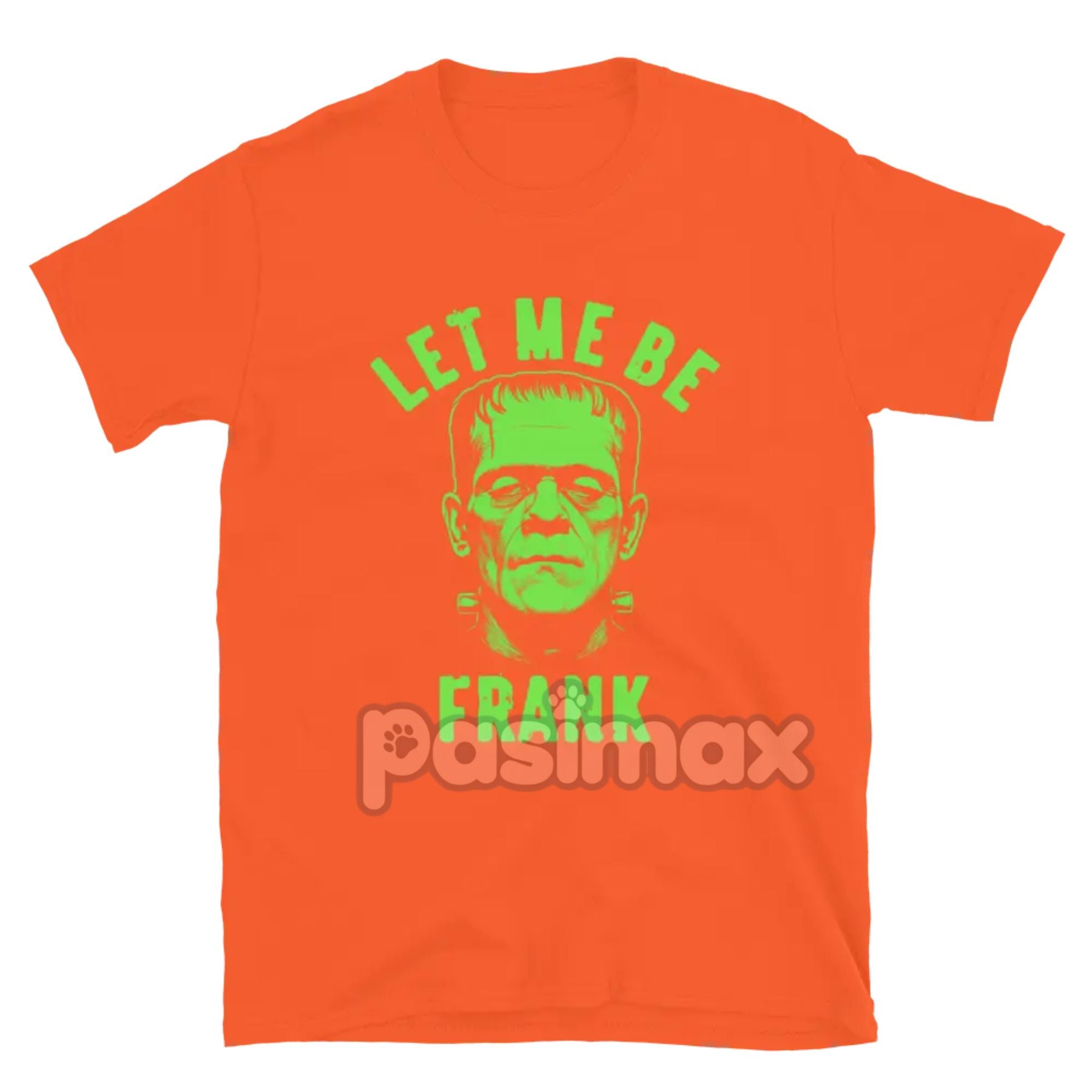 Pasimax "Let Me Be Frank" T-Shirt — main product shot