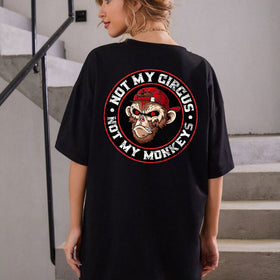 "Not My Circus Not My Monkeys" T-Shirt - Funny Sarcastic Tee, Black Print Humor Apparel