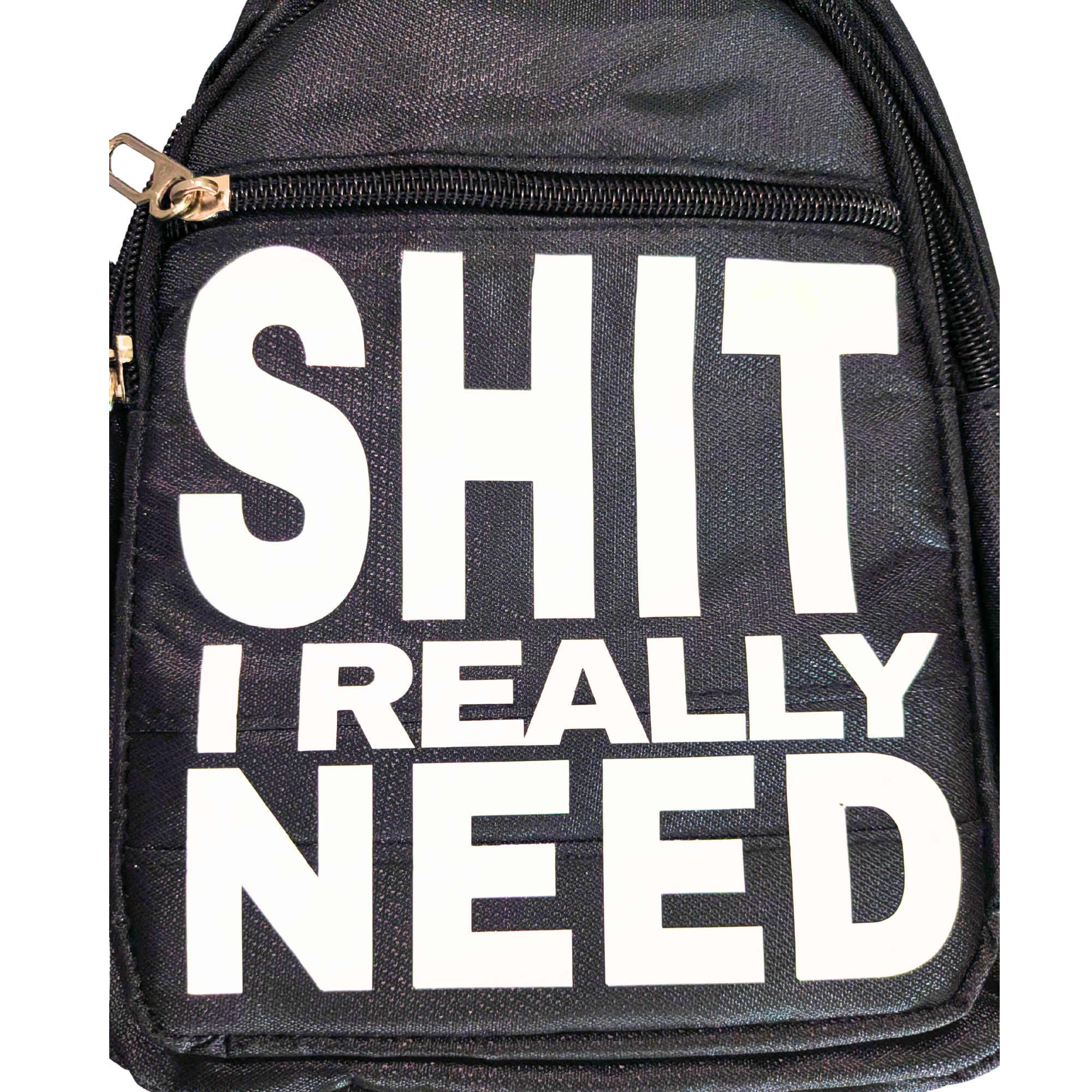 Shit I Really Need Crossbody Utility Bag