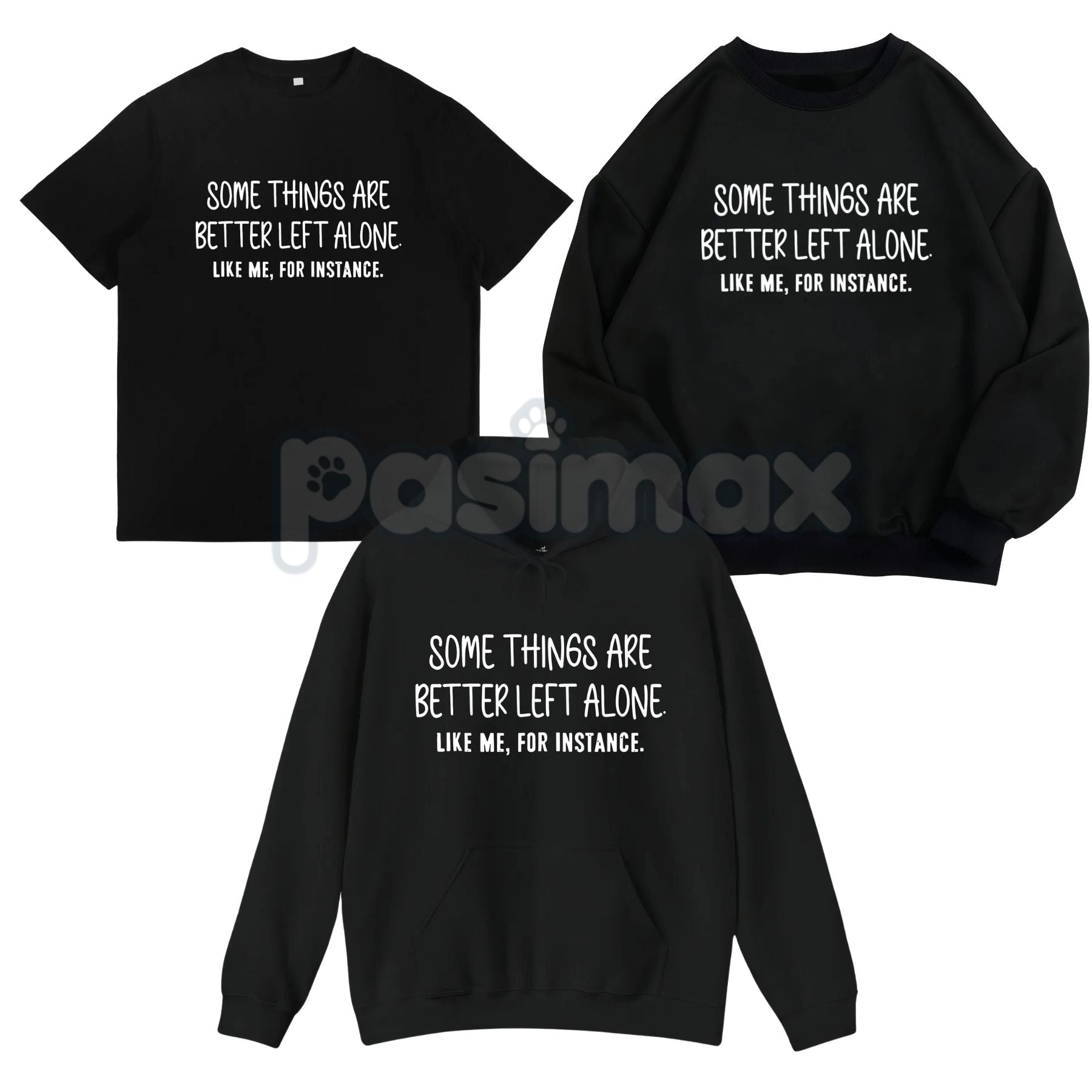 Pasimax Some Things Are Better Left Alone – Minimalist Aesthetic Hoodie, Graphic Sweatshirt & T-Shirt — main product shot